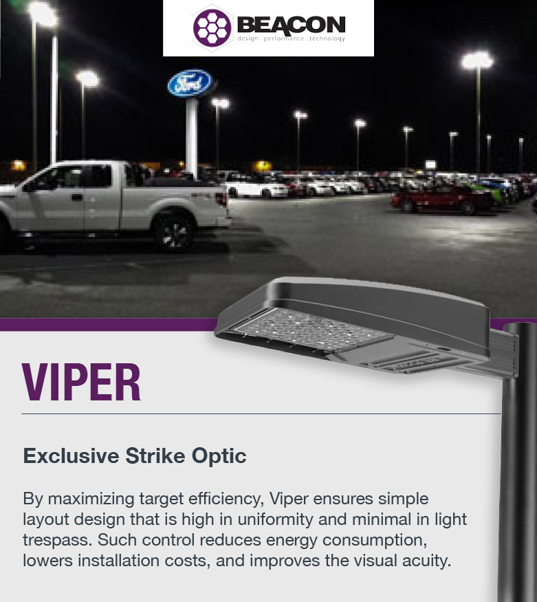 VIPER Exclusive Strike Optic By maximizing target efficiency, Viper ensures simple layout design that is high in uniformity and minimal in light trespass. Such control reduces energy consumption, lowers installation costs, and improves the visual acuity.