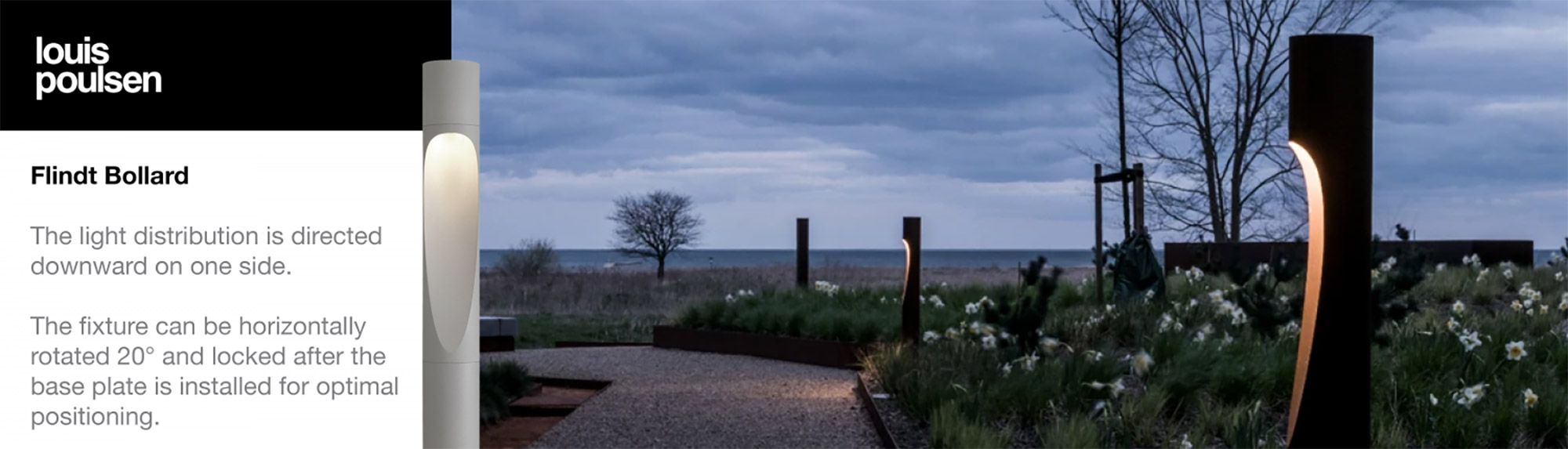 Louis Poulsen Flindt Bollard - The light distribution is directed downward on one side. The fixture can be horizontally rotated 20° and locked after the base plate is installed for optimal positioning.