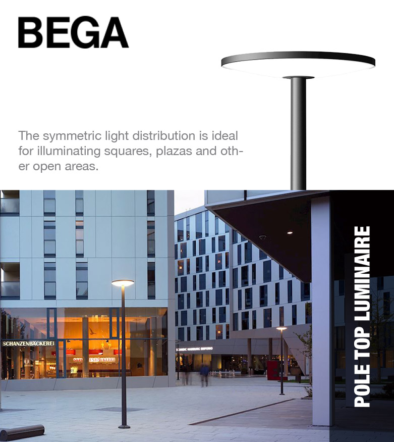 Bega Pole Top Luminaire - Bega Pole Top Luminaire - The symmetric light distribution is ideal for illuminating squares, plazas and other open areas.