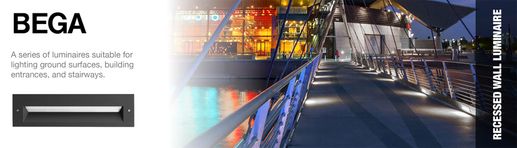 A series of luminaires suitable for lighting ground surfaces, building entrances, and stairways.